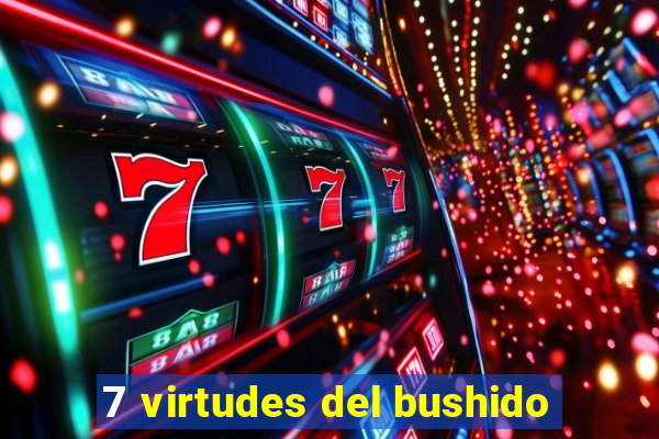 7 virtudes del bushido