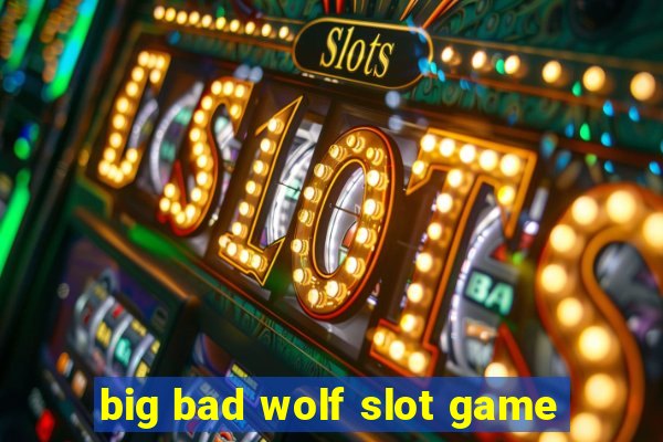 big bad wolf slot game