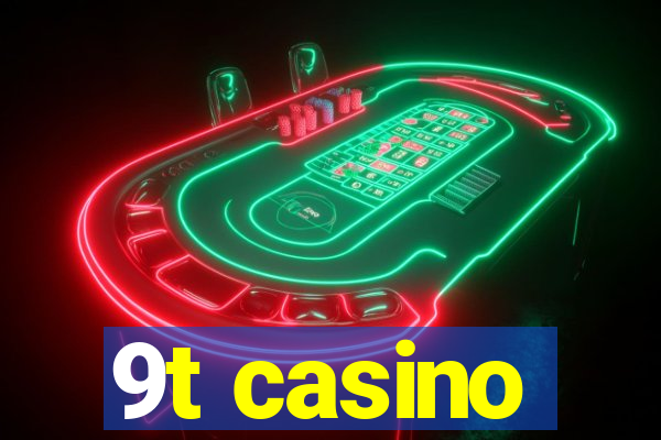 9t casino