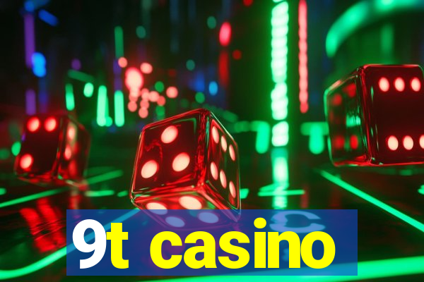 9t casino