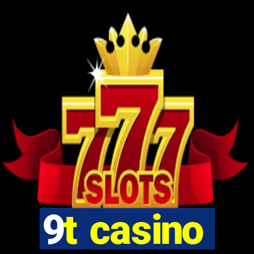 9t casino