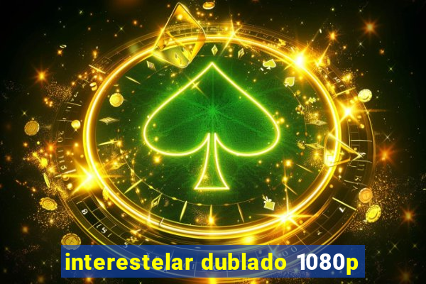 interestelar dublado 1080p