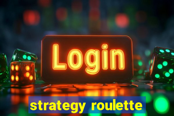 strategy roulette