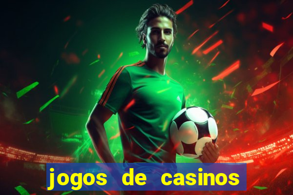 jogos de casinos gratis maquinas