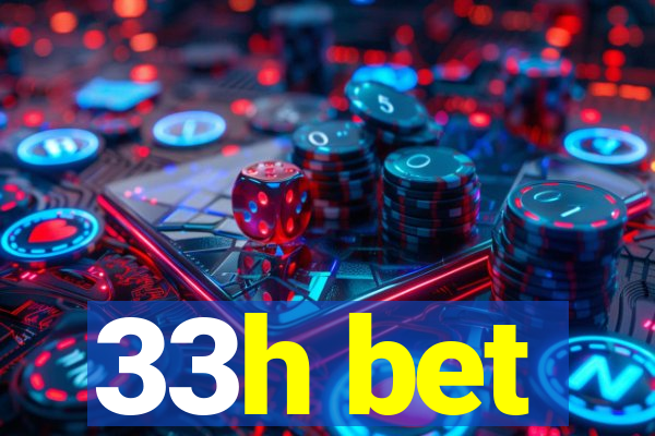 33h bet