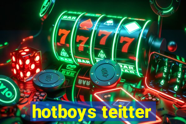 hotboys teitter