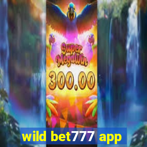 wild bet777 app