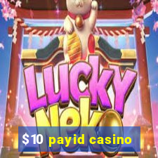 $10 payid casino