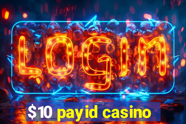 $10 payid casino