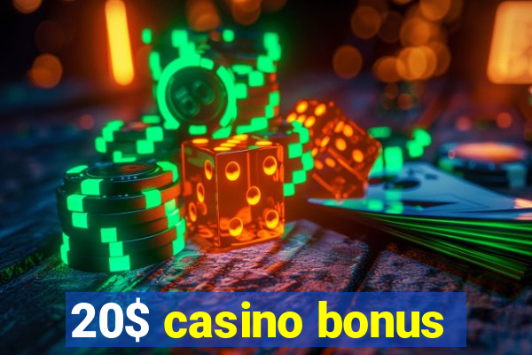 20$ casino bonus