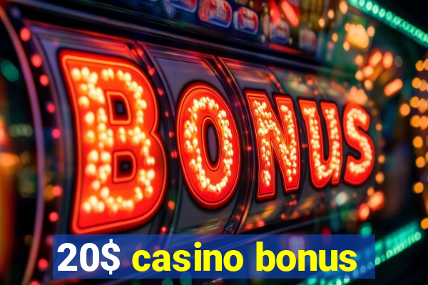 20$ casino bonus