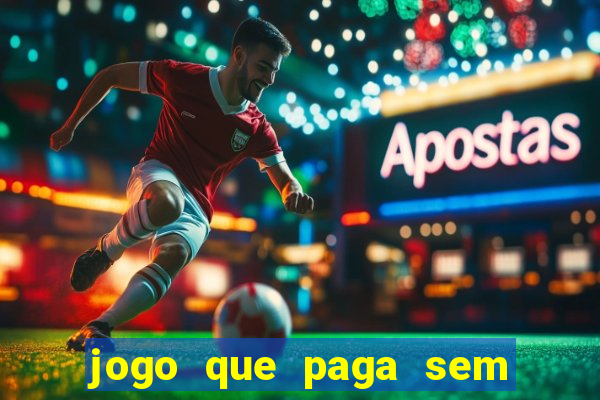 jogo que paga sem depositar nada