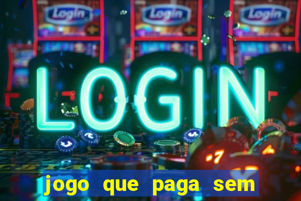 jogo que paga sem depositar nada