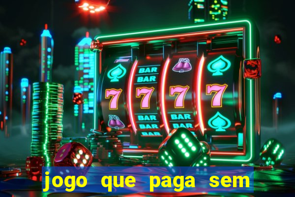 jogo que paga sem depositar nada