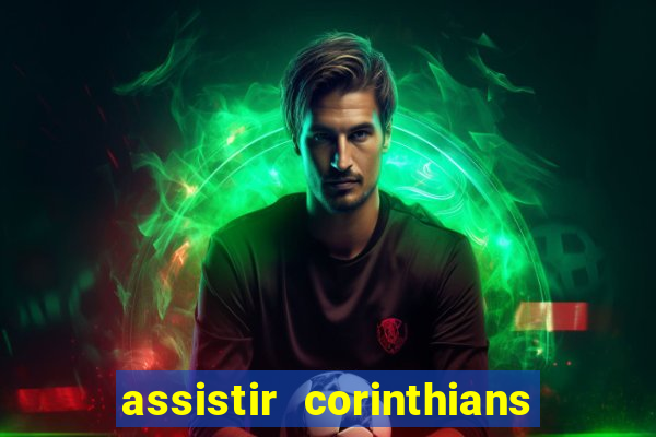 assistir corinthians e palmeiras futemax