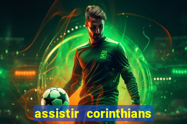 assistir corinthians e palmeiras futemax