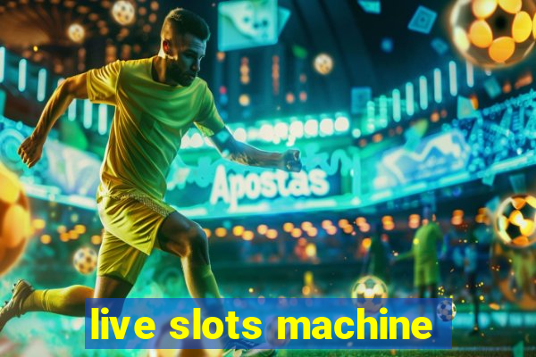 live slots machine