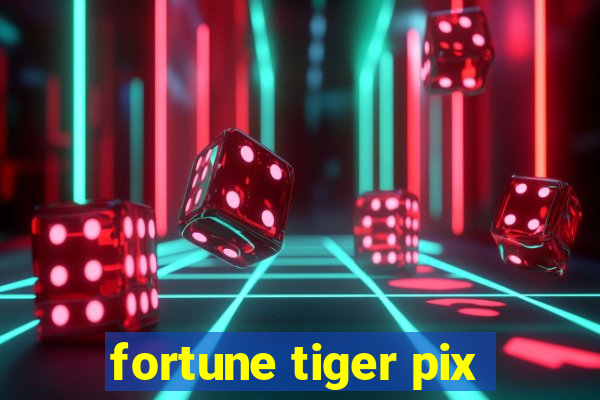 fortune tiger pix