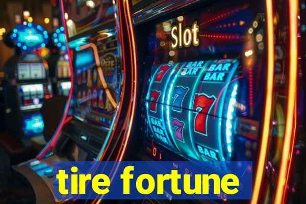 tire fortune