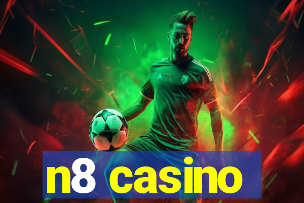 n8 casino