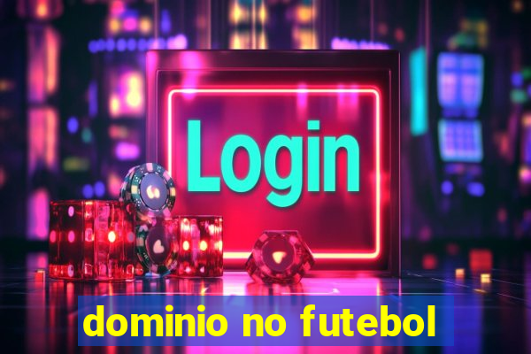 dominio no futebol