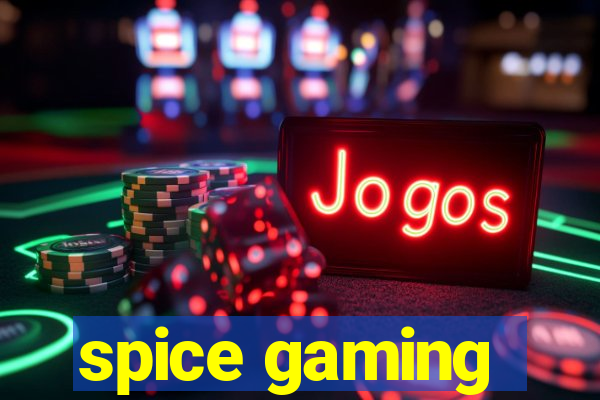 spice gaming