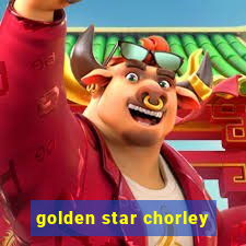 golden star chorley