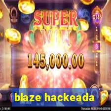 blaze hackeada