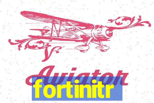 fortinitr