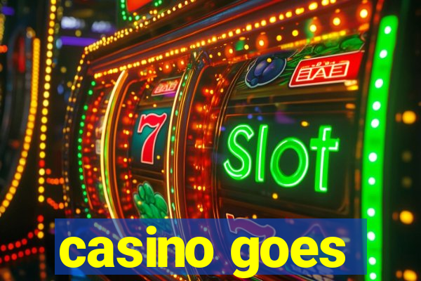 casino goes