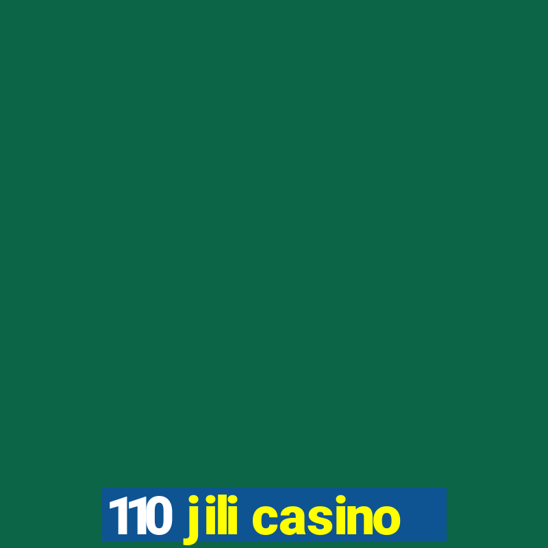 110 jili casino