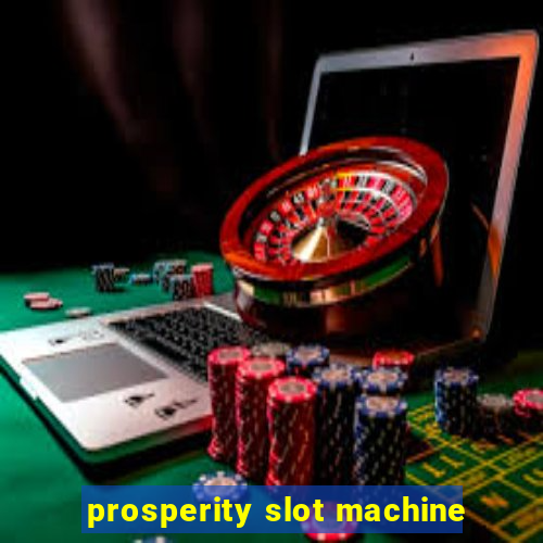 prosperity slot machine