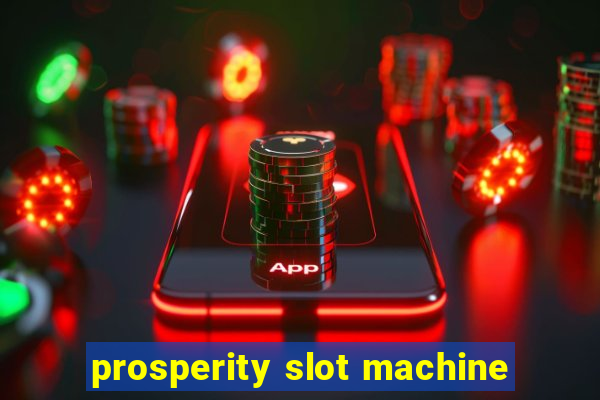 prosperity slot machine