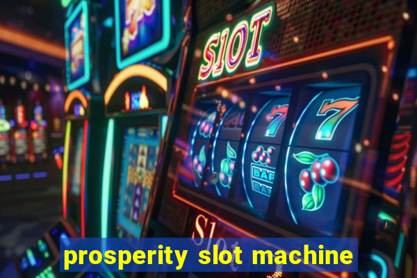 prosperity slot machine