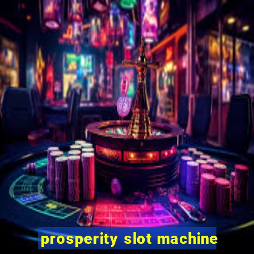 prosperity slot machine