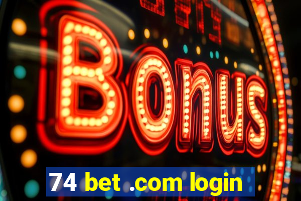 74 bet .com login