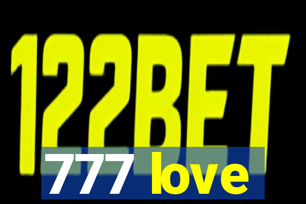 777 love