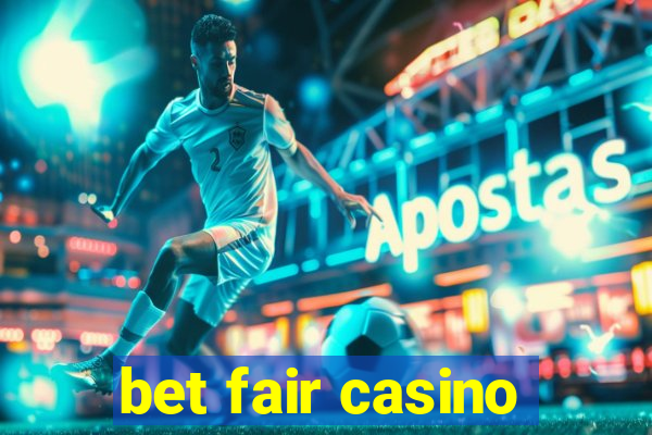 bet fair casino