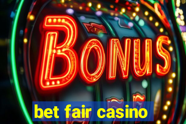 bet fair casino