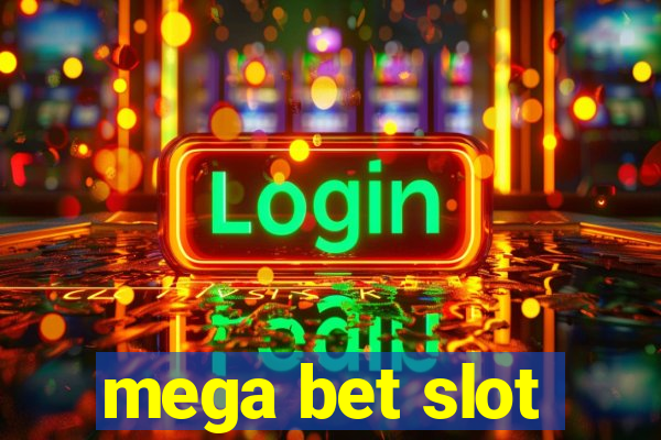 mega bet slot