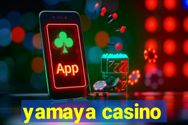 yamaya casino