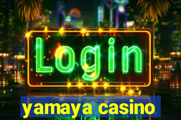 yamaya casino