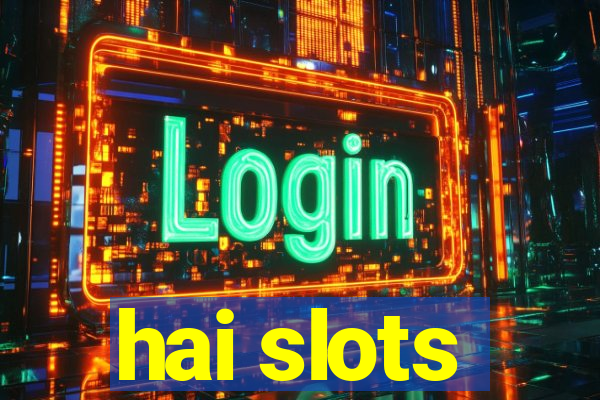 hai slots