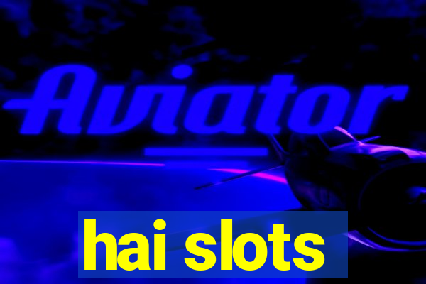 hai slots