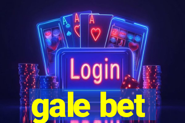 gale bet