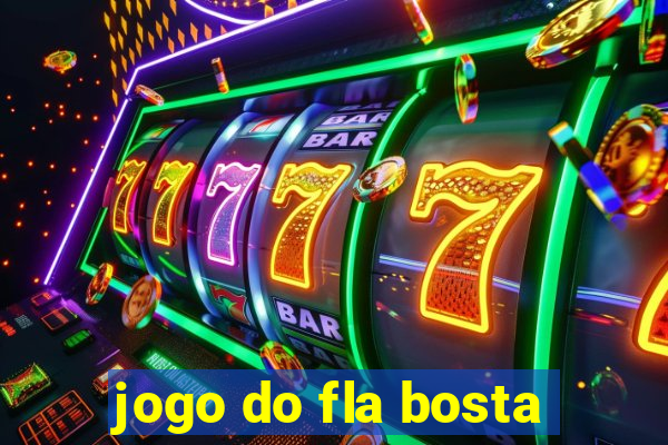 jogo do fla bosta