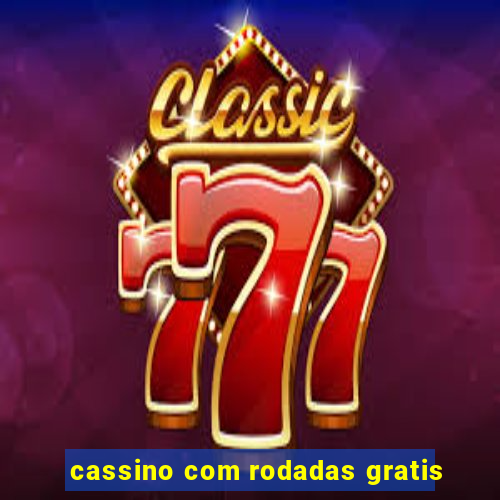 cassino com rodadas gratis