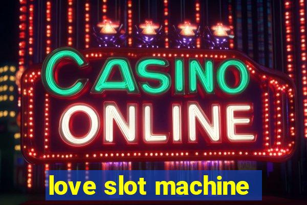 love slot machine