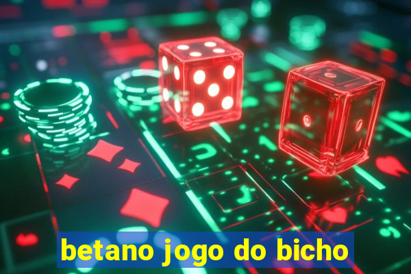 betano jogo do bicho