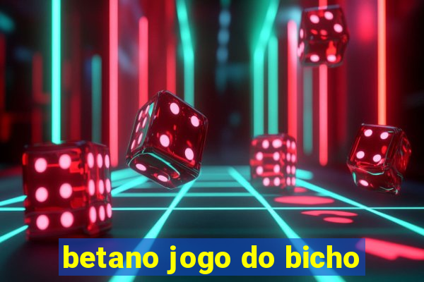 betano jogo do bicho